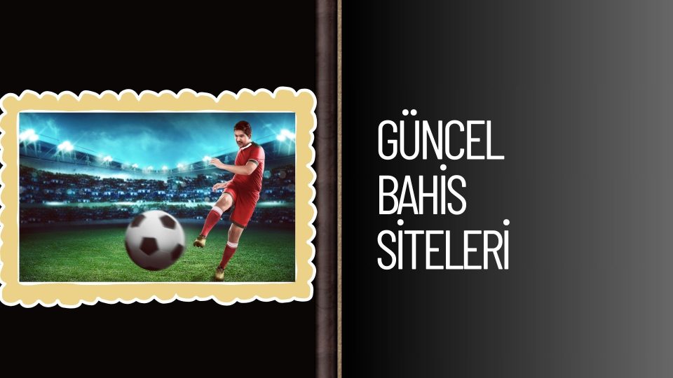 Güncel Bahis Siteleri