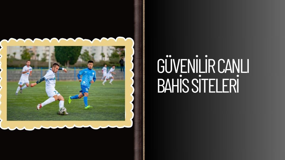 Güvenilir Canlı Bahis Siteleri
