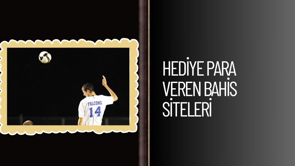 Hediye Para Veren Bahis Siteleri