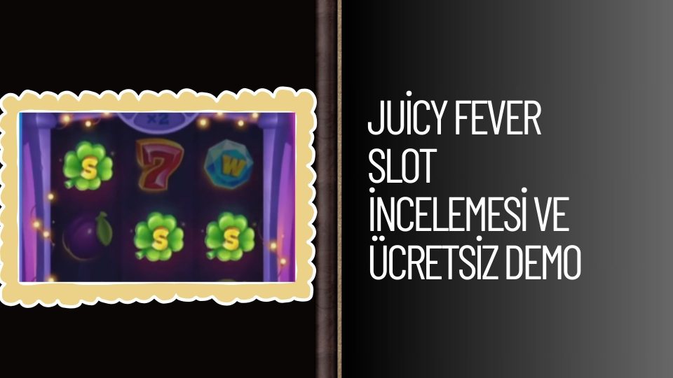 Juicy Fever Slot incelemesi